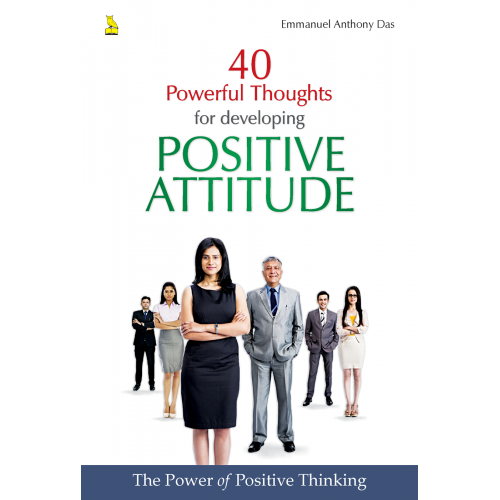 40 Powerful Thoughts For Developing Positive Attitude